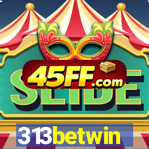 313betwin