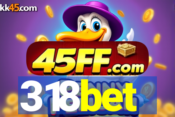 318bet