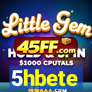 5hbete