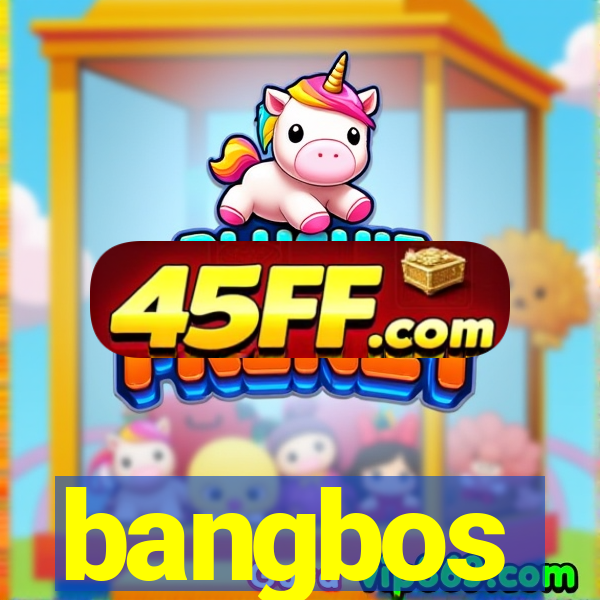 bangbos