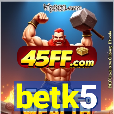 betk5