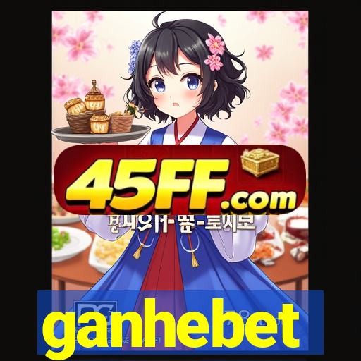 ganhebet