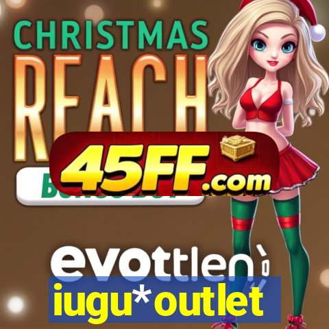iugu*outlet