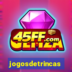 jogosdetrincas