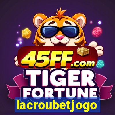 lacroubetjogo