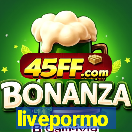 livepormo