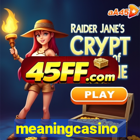 meaningcasino