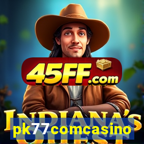pk77comcasino