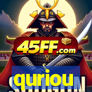 quriou