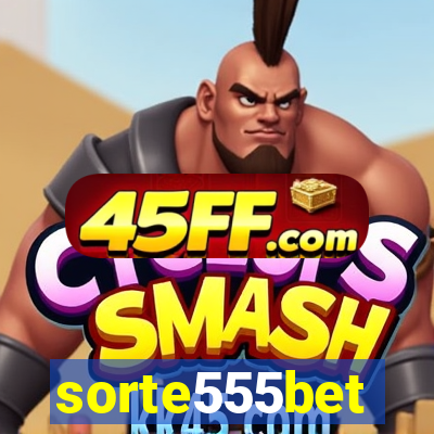 sorte555bet