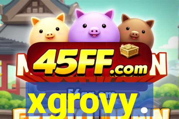 xgrovy.