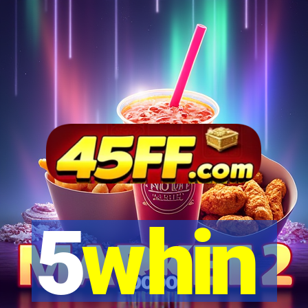 5whin