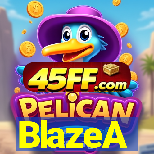 BlazeA