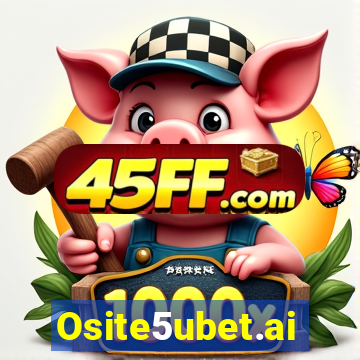 Osite5ubet.ai