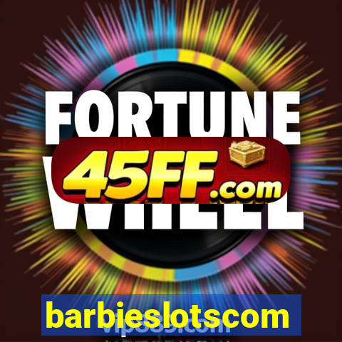barbieslotscom