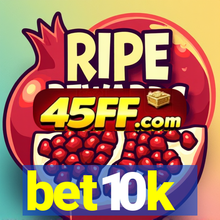 bet10k