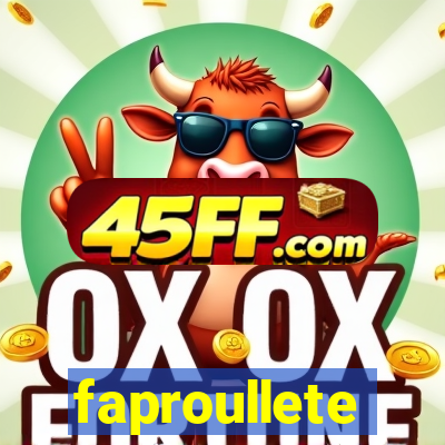 faproullete